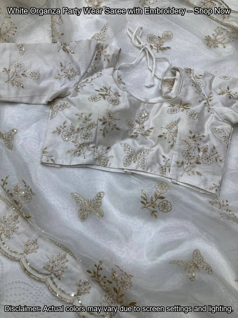 White Organza Party Wear Saree with Embroidery – Shop Now